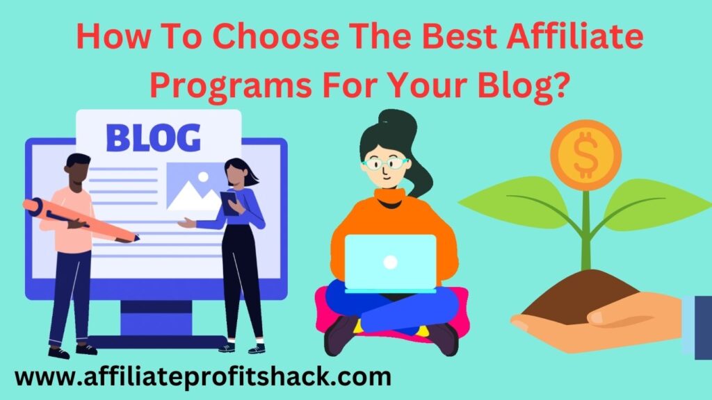 How to Choose the Best Affiliate Programs for Your Blog