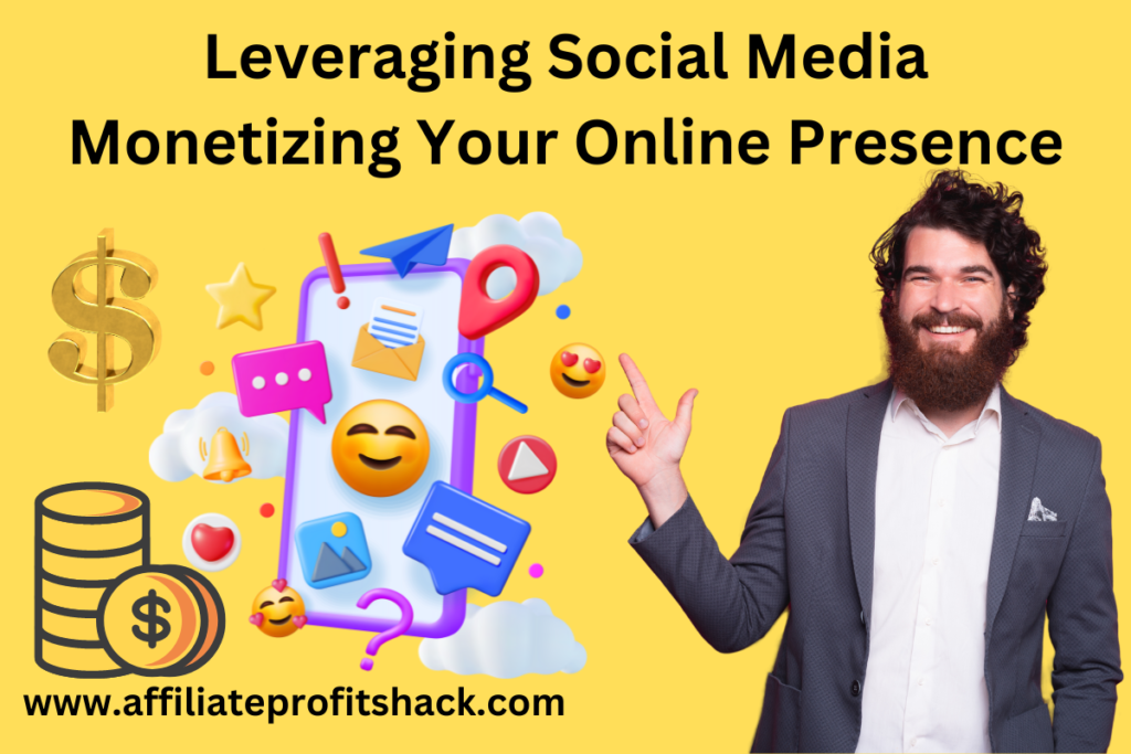 Leveraging Social Media Monetizing Your Online Presence