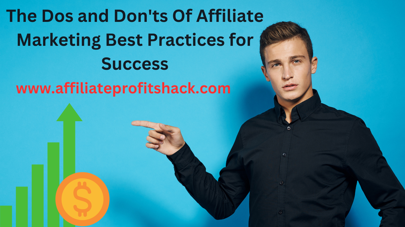 The Dos and Don'ts Of Affiliate Marketing Best Practices for Success