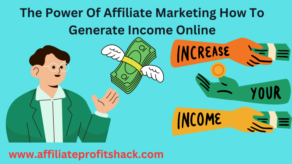 The Power Of Affiliate Marketing How To Generate Income Online