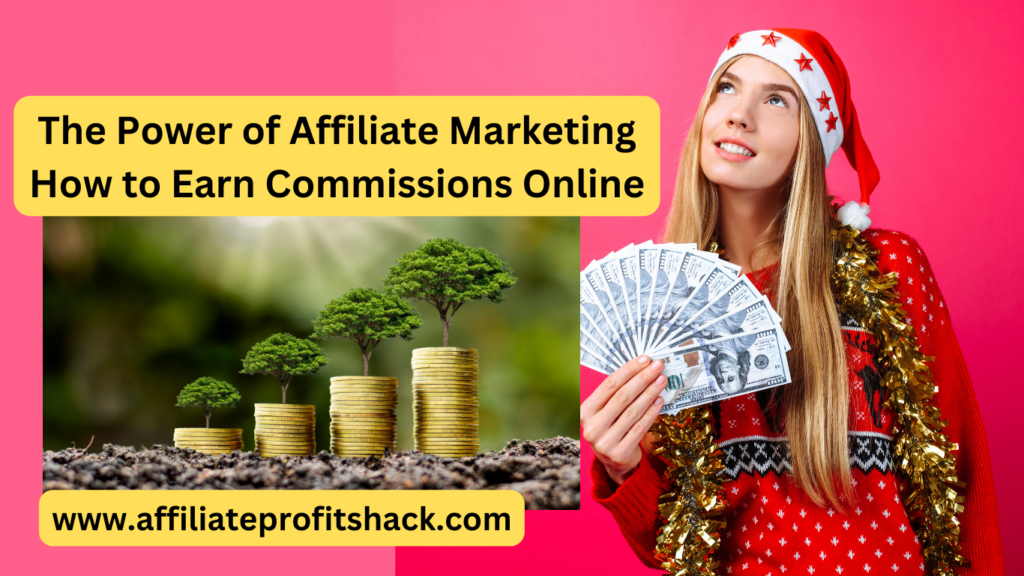 The Power of Affiliate Marketing How To Earn Commissions Online