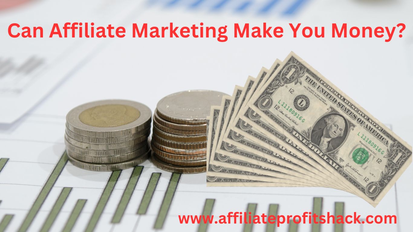 Can Affiliate Marketing Make You Money?