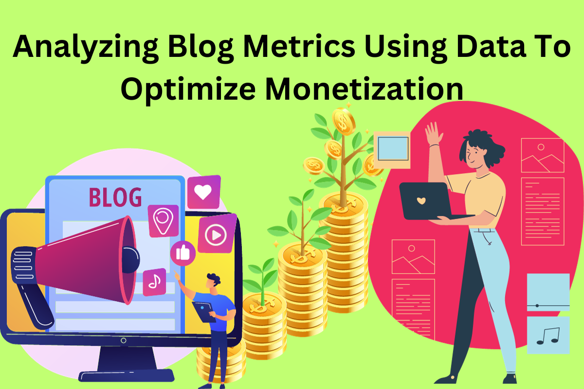 Analyzing Blog Metrics Using Data to Optimize Monetization