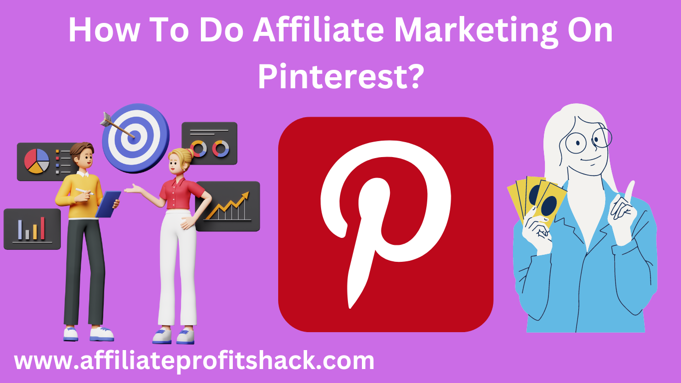 How To Do Affiliate Marketing On Pinterest - A Pintastic Guide!