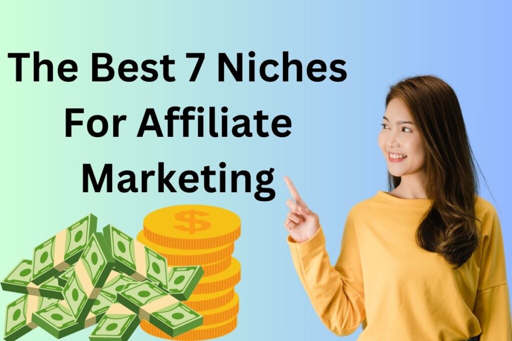 The Best 7 Niches for Affiliate Marketing