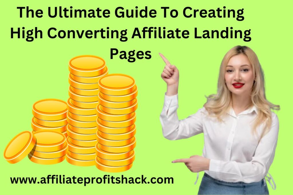 The Ultimate Guide To Creating High Converting Affiliate Landing Pages