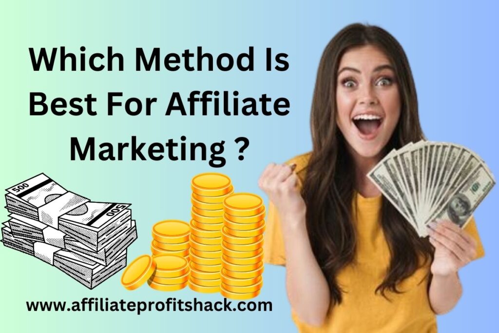 Which Method Is Best For Affiliate Marketing ?