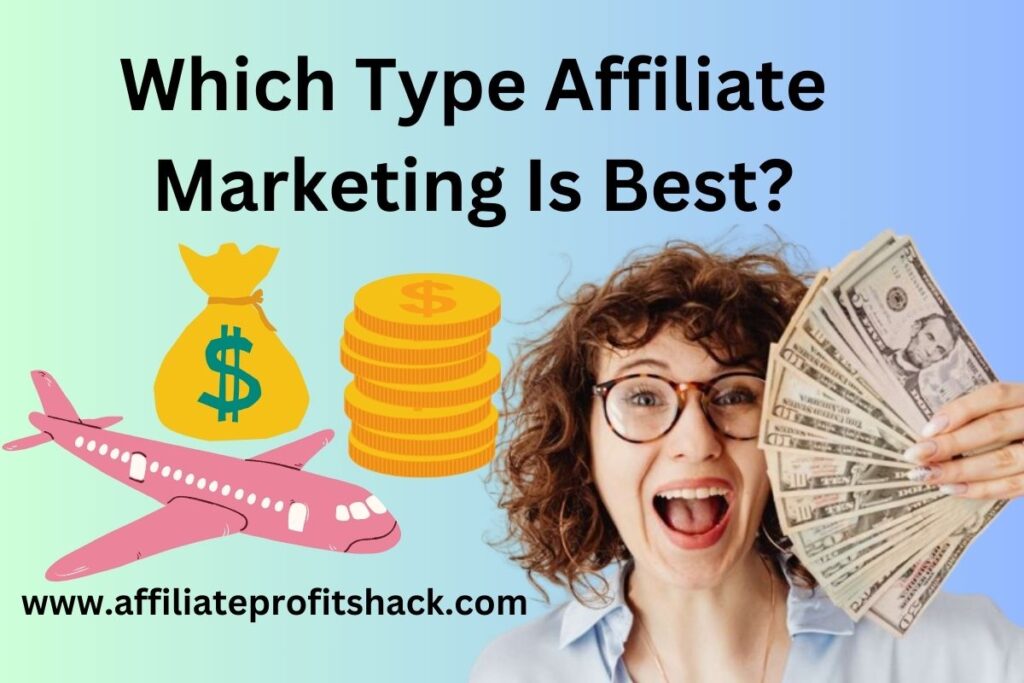 Which Type Affiliate Marketing Is Best?