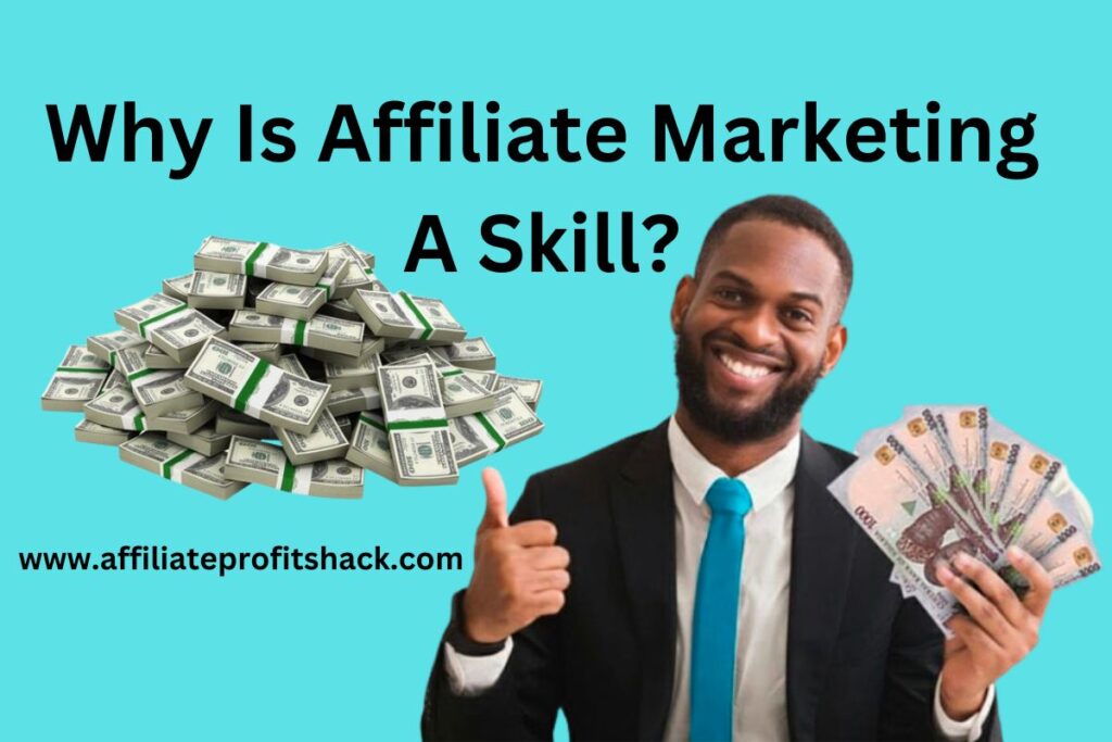 Why Is Affiliate Marketing A Skill?