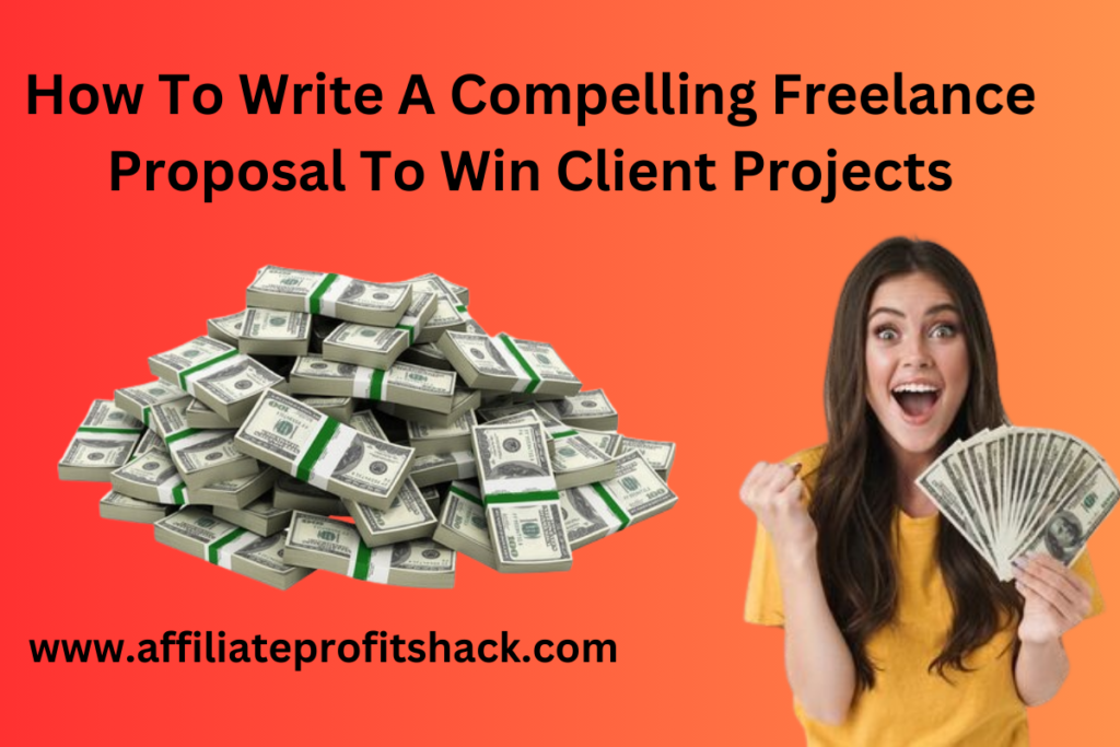 How To Write A Compelling Freelance Proposal To Win Client Projects