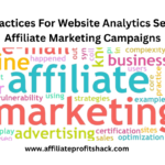 Best Practices For Website Analytics Setup For Affiliate Marketing Campaigns