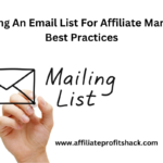 Building An Email List For Affiliate Marketing Best Practices