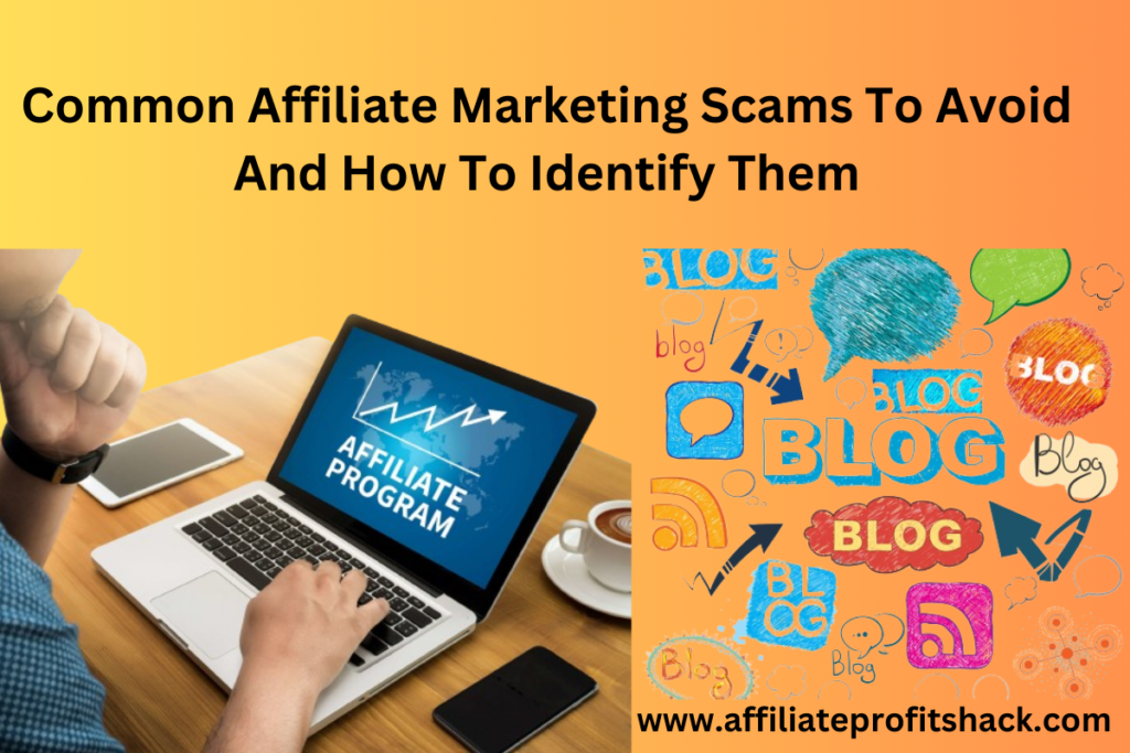 Common Affiliate Marketing Scams To Avoid And How To Identify Them