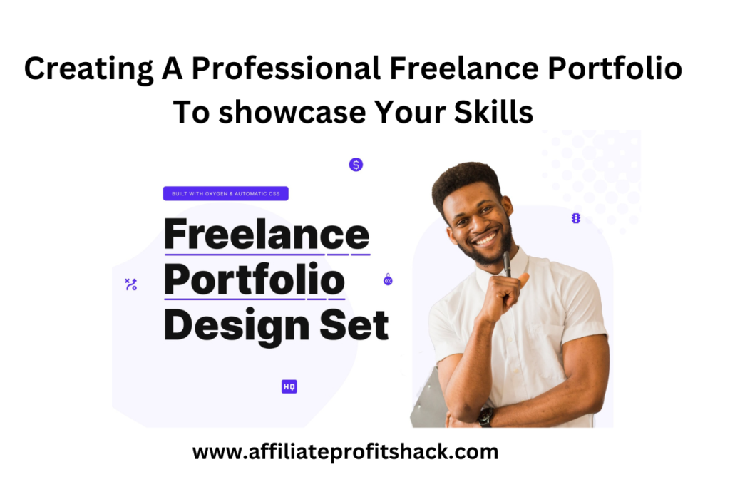 Creating A Professional Freelance Portfolio To showcase Your Skills