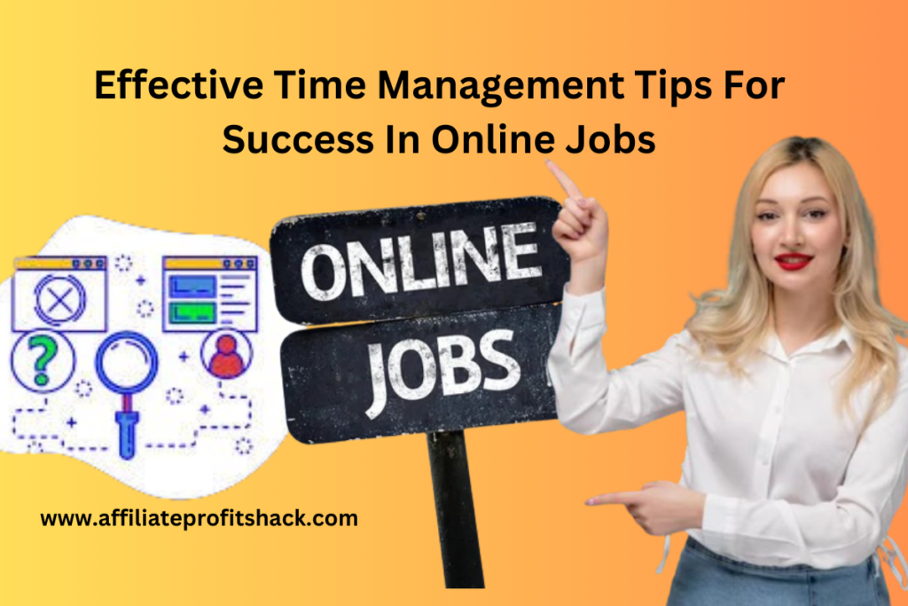 Effective Time Management Tips For Success In Online Jobs