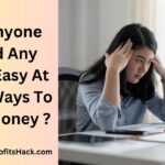 Has anyone found any super easy at home ways to make money ?