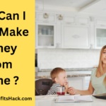 How Can I Truly Make Money From Home ?