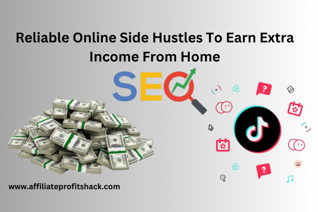 Reliable Online Side Hustles To Earn Extra Income From Home