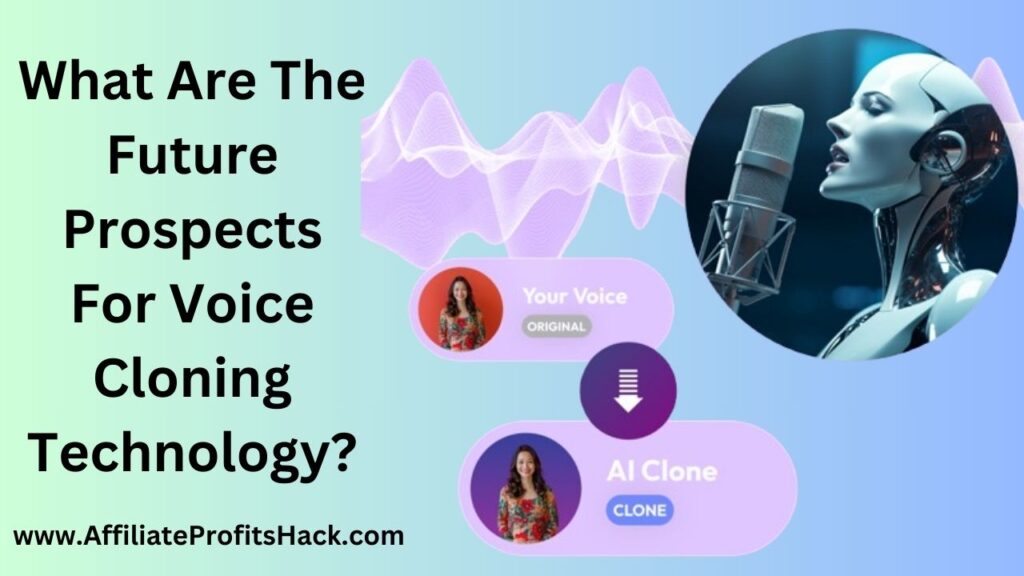 What Are The Future Prospects For Voice Cloning Technology