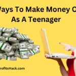 Best Ways To Make Money Online As A Teenager