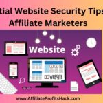 Essential Website Security Tips For Affiliate Marketers