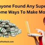 Has Anyone Found Any Super Easy At Home Ways To Make Money ?