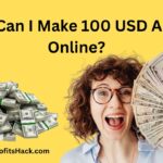 How Can I Make 100 USD A Day Online ?