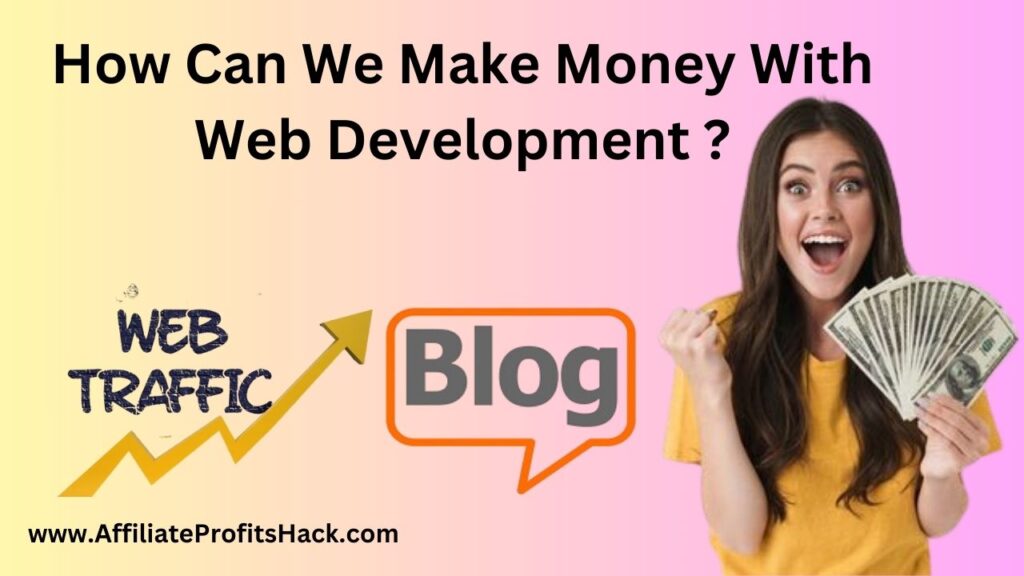 How Can We Make Money With Web Development ?