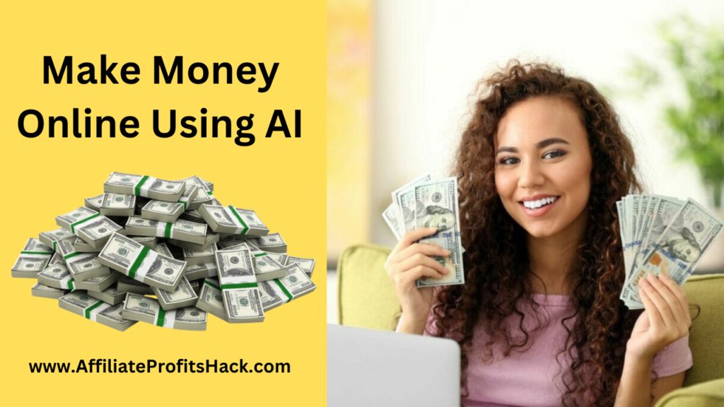 Make Money Online Using AI