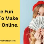 Three Fun Ways To Make Money Online